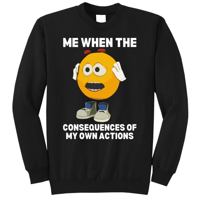 Me When The Consequences Of My Own Actions Funny Emoji Sweatshirt