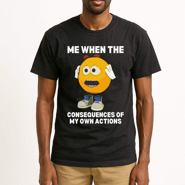 Me When The Consequences Of My Own Actions Funny Emoji Tall T-Shirt