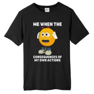 Me When The Consequences Of My Own Actions Funny Emoji Tall Fusion ChromaSoft Performance T-Shirt