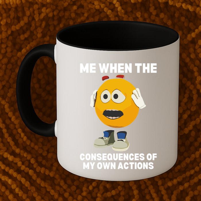 Me When The Consequences Of My Own Actions Funny Emoji Mug