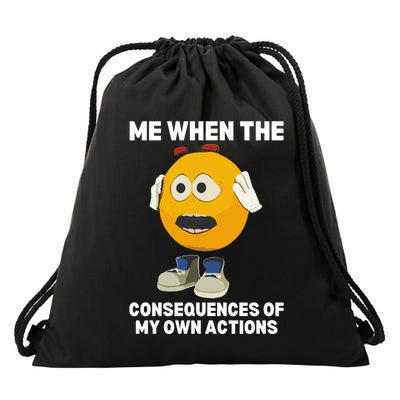 Me When The Consequences Of My Own Actions Funny Emoji Drawstring Bag