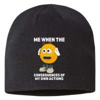 Me When The Consequences Of My Own Actions Funny Emoji Sustainable Beanie