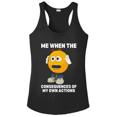 Me When The Consequences Of My Own Actions Funny Emoji Ladies PosiCharge Competitor Racerback Tank
