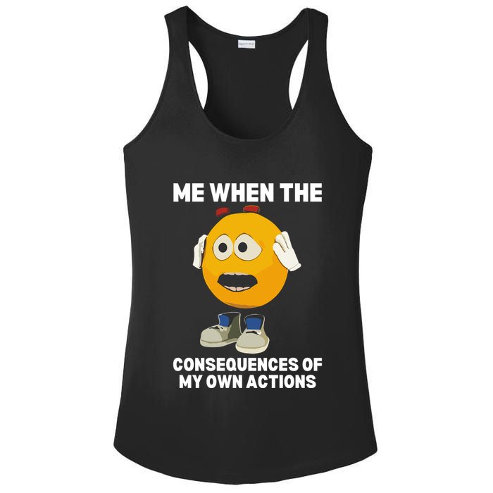 Me When The Consequences Of My Own Actions Funny Emoji Ladies PosiCharge Competitor Racerback Tank