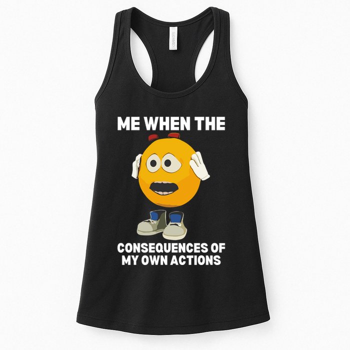 Me When The Consequences Of My Own Actions Funny Emoji Womens Tank Top