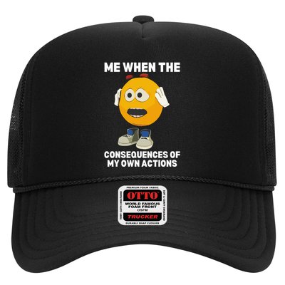 Me When The Consequences Of My Own Actions Funny Emoji Trucker Hat