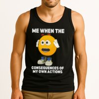 Me When The Consequences Of My Own Actions Funny Emoji Tank Top