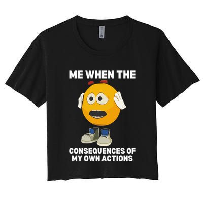 Me When The Consequences Of My Own Actions Funny Emoji Crop Top