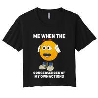 Me When The Consequences Of My Own Actions Funny Emoji Crop Top