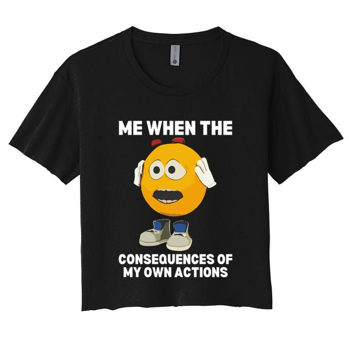 Me When The Consequences Of My Own Actions Funny Emoji Crop Top