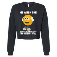 Me When The Consequences Of My Own Actions Funny Emoji Cropped Pullover Crew