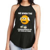 Me When The Consequences Of My Own Actions Funny Emoji Women's Perfect Tri Rocker Tank