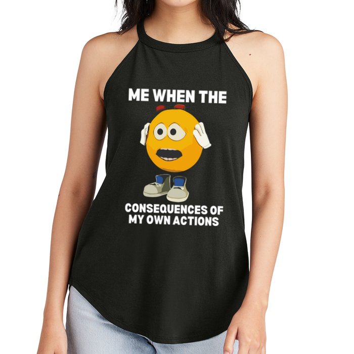 Me When The Consequences Of My Own Actions Funny Emoji Women's Perfect Tri Rocker Tank