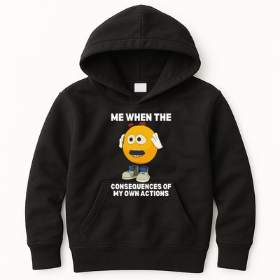 Me When The Consequences Of My Own Actions Funny Emoji Kids Hoodie
