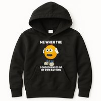 Me When The Consequences Of My Own Actions Funny Emoji Kids Hoodie