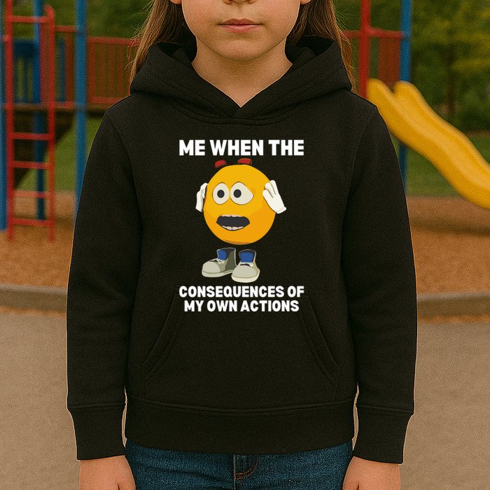 Me When The Consequences Of My Own Actions Funny Emoji Kids Hoodie
