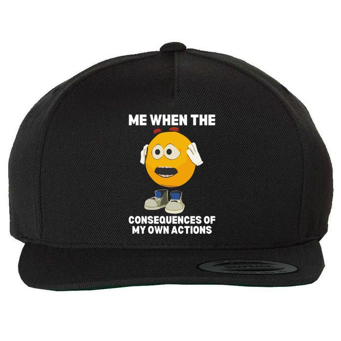 Me When The Consequences Of My Own Actions Funny Emoji Wool Snapback Cap