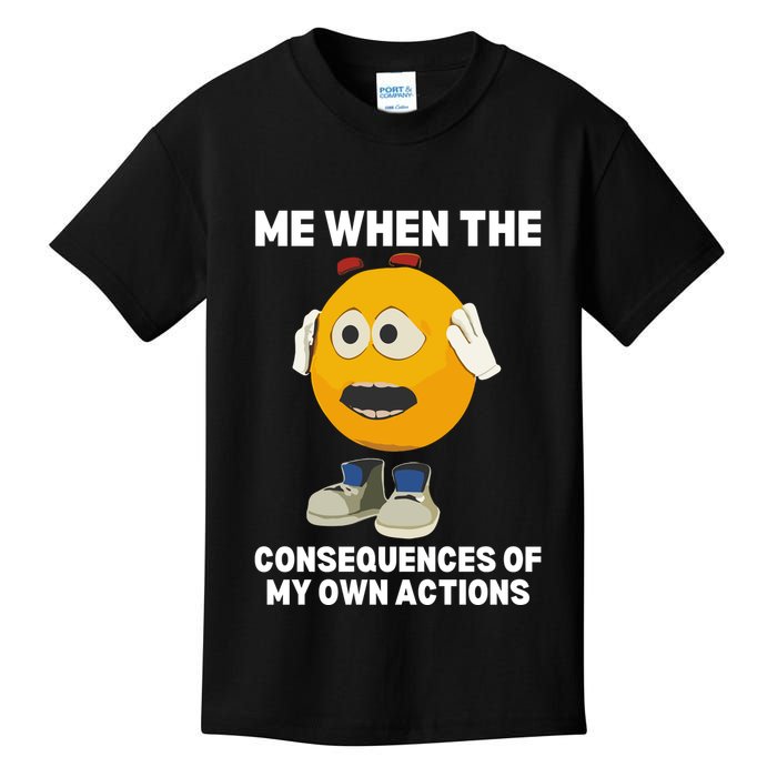 Me When The Consequences Of My Own Actions Funny Emoji Kids T-Shirt
