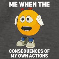 Me When The Consequences Of My Own Actions Funny Emoji Vector Backpack