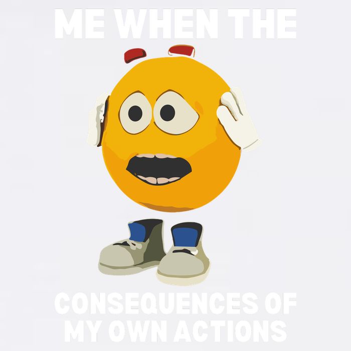 Me When The Consequences Of My Own Actions Funny Emoji Garment-Dyed Sweatshirt