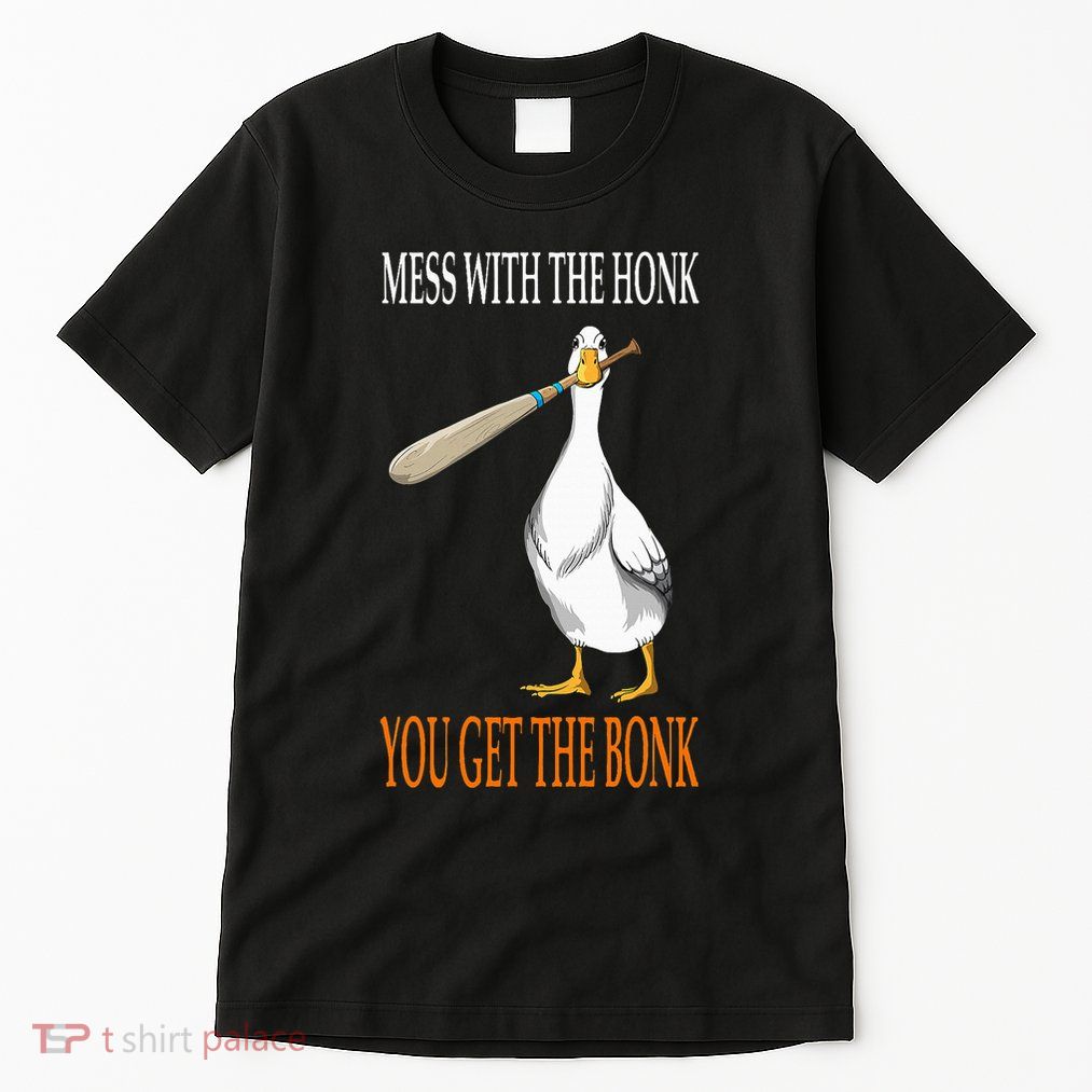 Mess With The Honk Goose Game Gamer Wooden Club Computer Tall T-Shirt