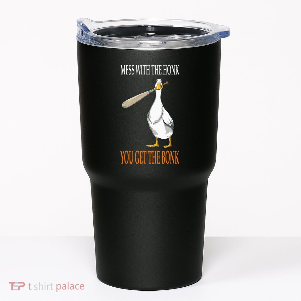 Mess With The Honk Goose Game Gamer Wooden Club Computer Tumbler