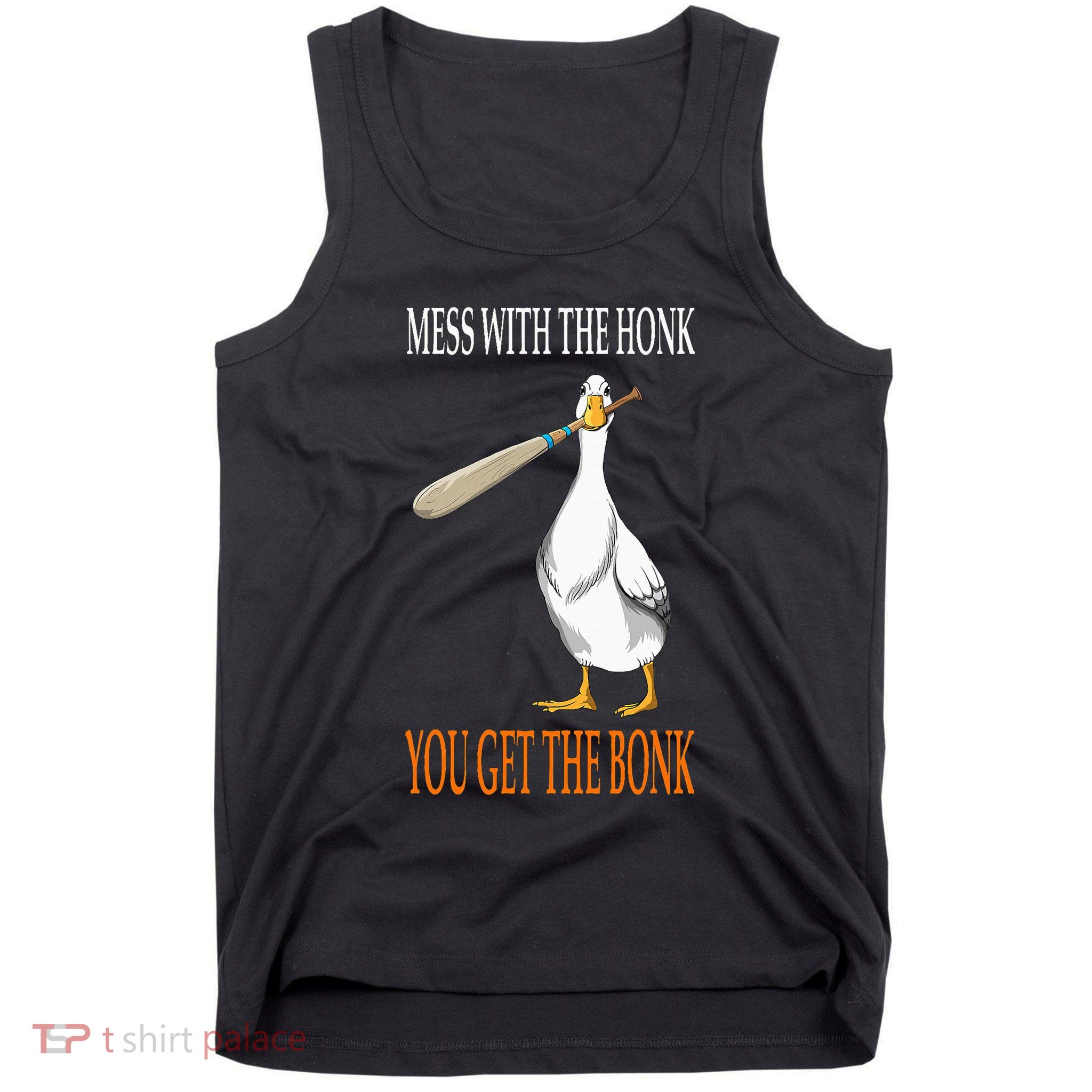 Mess With The Honk Goose Game Gamer Wooden Club Computer Tank Top