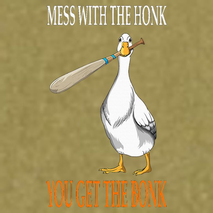Mess With The Honk Goose Game Gamer Wooden Club Computer Garment-Dyed Women's Muscle Tee