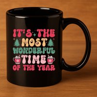 Most Wonderful Time Of The Year Festive Graphic 11oz C Handle Ceramic Mug