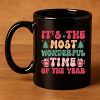 Most Wonderful Time Of The Year Festive Graphic 11oz C Handle Ceramic Mug