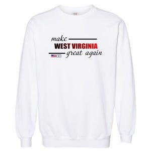 Make West Virginia Great Again Garment-Dyed Sweatshirt