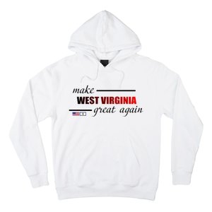 Make West Virginia Great Again Hoodie