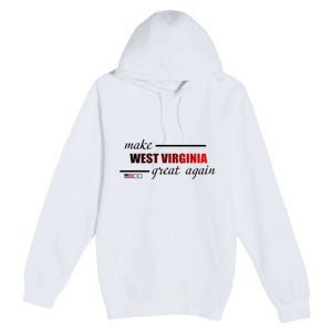 Make West Virginia Great Again Premium Pullover Hoodie