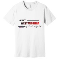 Make West Virginia Great Again Premium T-Shirt