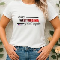 Make West Virginia Great Again Womens T-Shirt