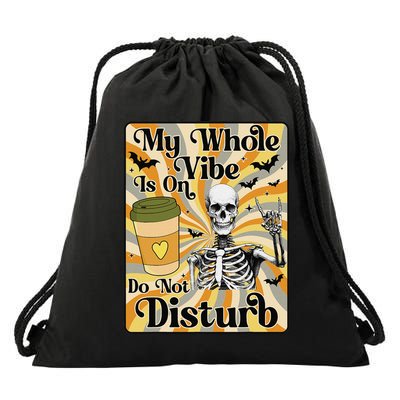 My Whole Vibe Is On Do Not Disturb Funny Skeleton Halloween Drawstring Bag