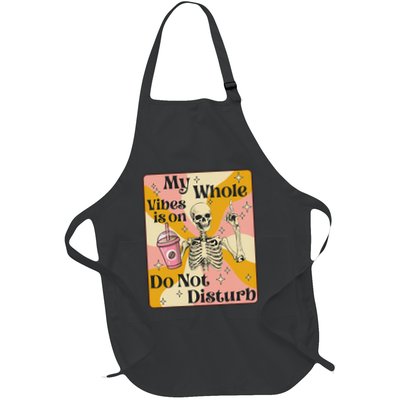 My Whole Vibe Is On Do Not Disturb Funny Skeleton Halloween Full-Length Apron With Pockets