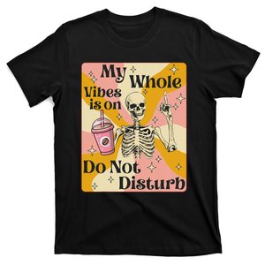 My Whole Vibe Is On Do Not Disturb Funny Skeleton Halloween T-Shirt