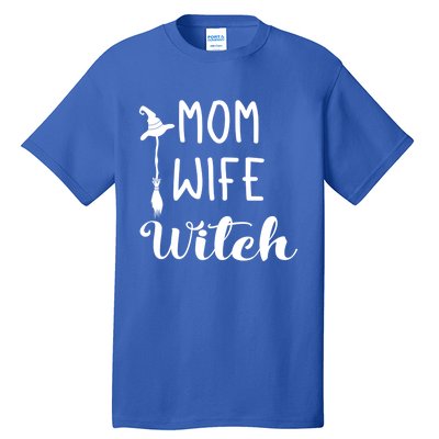 Mom Wife Witch Funny Halloween Witty Sarcastic Quote Gift Tall T-Shirt