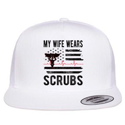My Wife Wears Scrubs Proud Nurse Husband Nursing Funny Gift Flatbill Hat