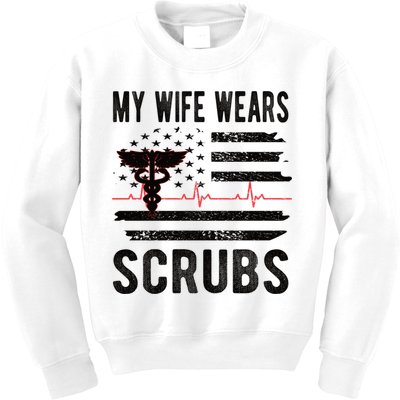 My Wife Wears Scrubs Proud Nurse Husband Nursing Funny Gift Kids Sweatshirt