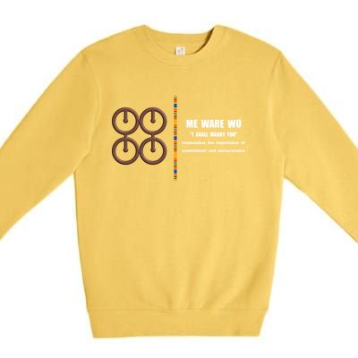 Me Ware Wo Adinkra Ghana Symbols I Shall Marry You Gift Premium Crewneck Sweatshirt