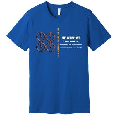 Me Ware Wo Adinkra Ghana Symbols I Shall Marry You Gift Premium T-Shirt