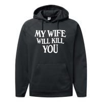 My Wife Will Kill You Performance Fleece Hoodie