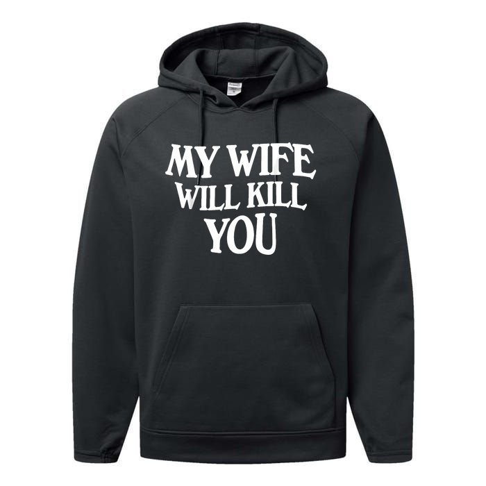 My Wife Will Kill You Performance Fleece Hoodie