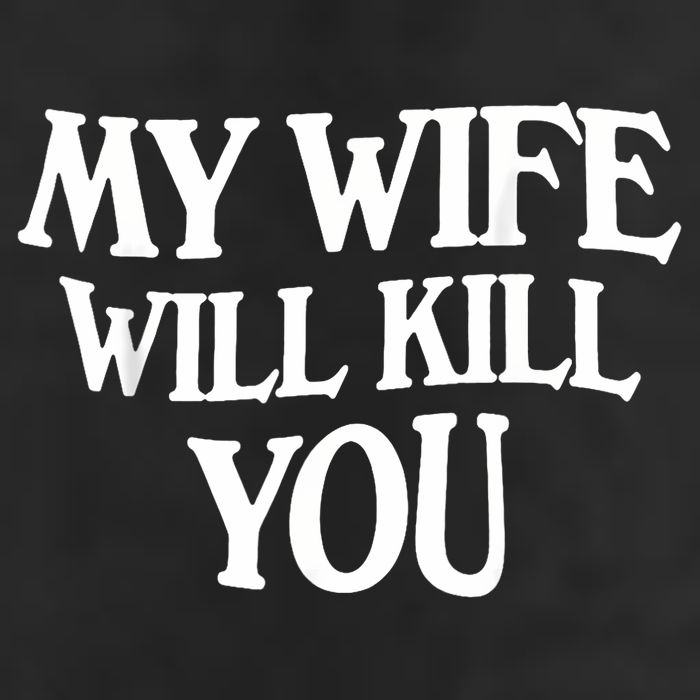 My Wife Will Kill You 11oz C Handle Ceramic Mug