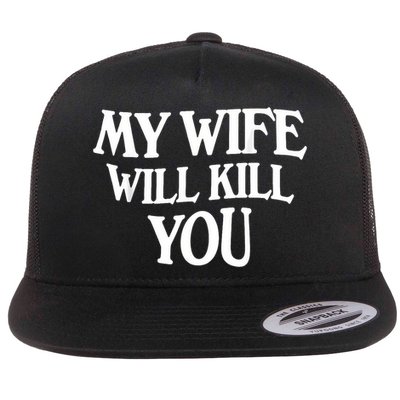 My Wife Will Kill You Flatbill Hat
