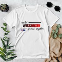 Make West Wisconsin Great Again Premium T-Shirt