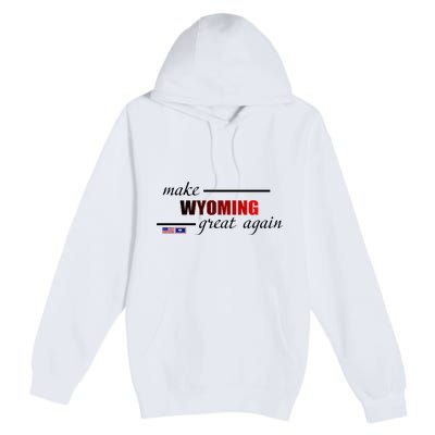 Make West Wyoming Great Again Premium Pullover Hoodie