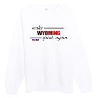 Make West Wyoming Great Again Premium Crewneck Sweatshirt